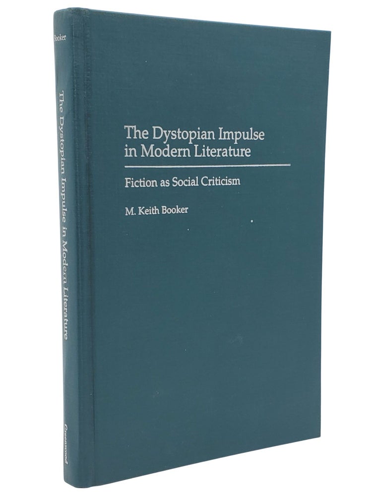 #10022 The Dystopian Impulse in Modern Literature. M. Keith Booker.