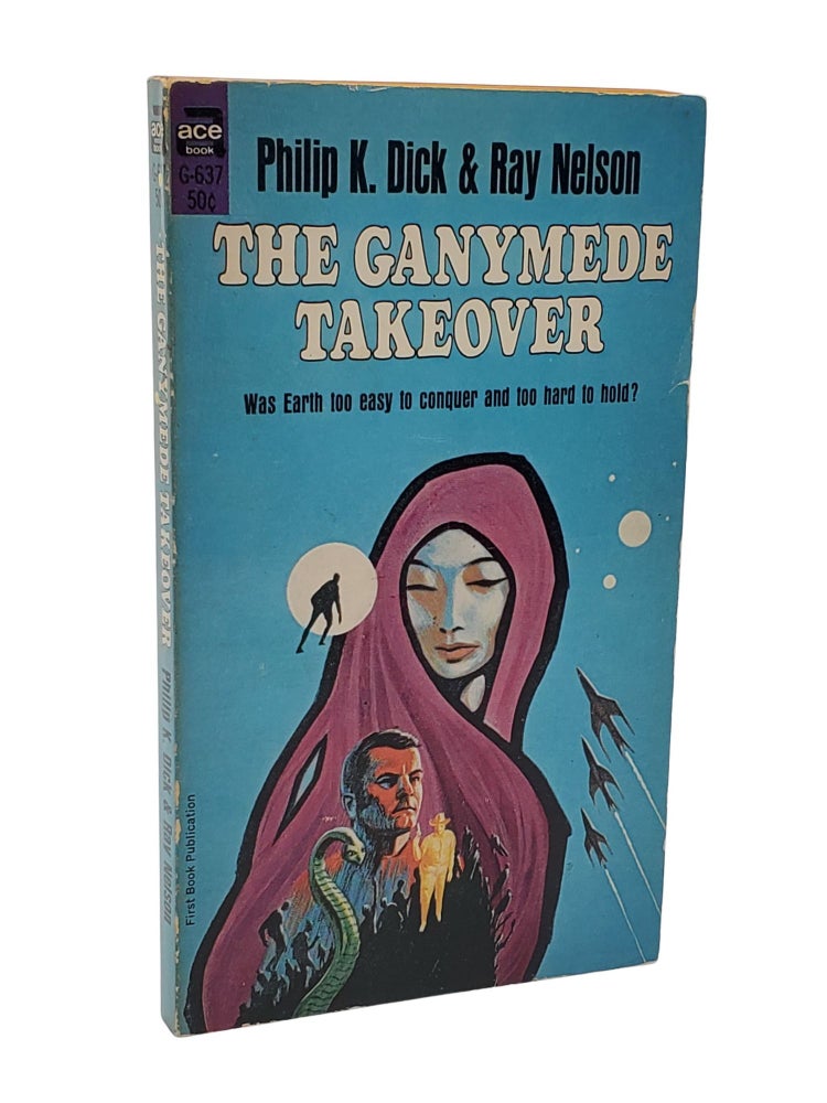 #10104 The Ganymede Takeover. Philip K. Dick, Ray Nelson.
