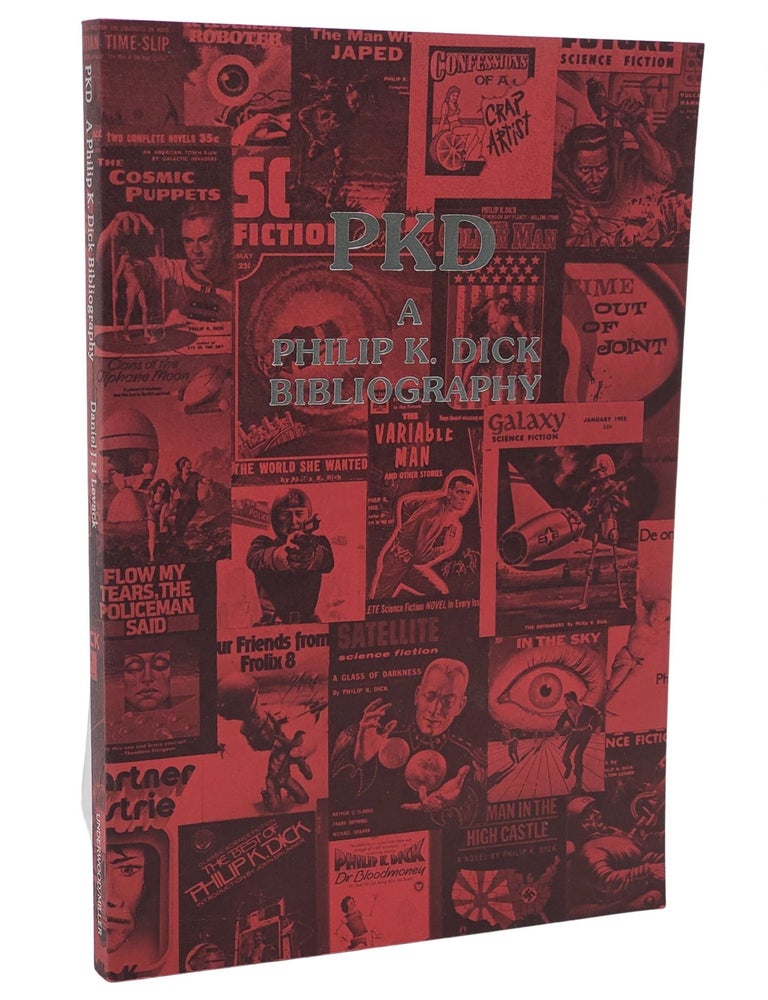#10124 PKD: A Philip K. Dick Bibliography. Philip K. Dick, Daniel H. Levack.