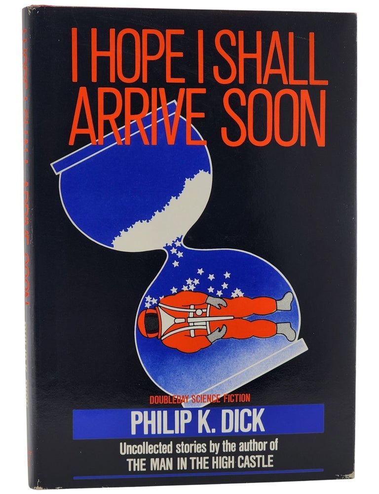 #10127 I Hope I Shall Arrive Soon. Philip K. Dick.