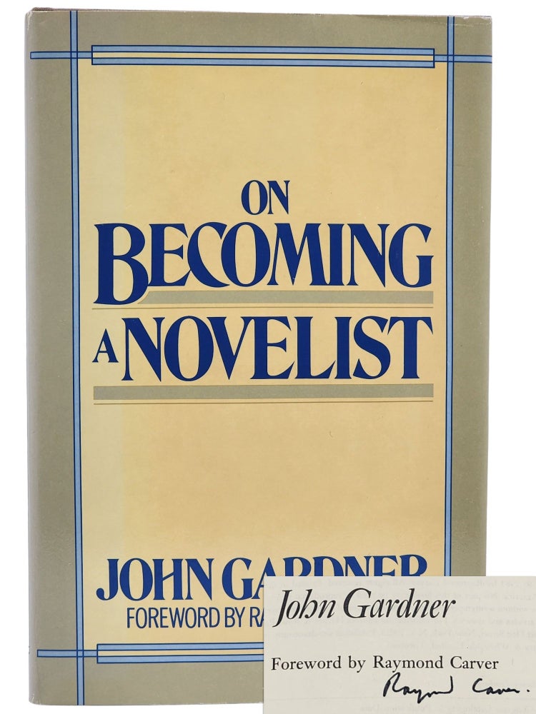#10157 On Becoming a Novelist. Raymond Carver, John Gardner.