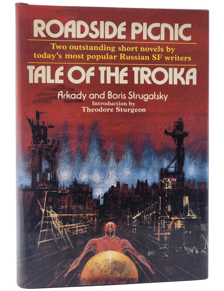 #10385 Roadside Picnic / Tale of the Troika. Arkady and Boris Strugatsky.