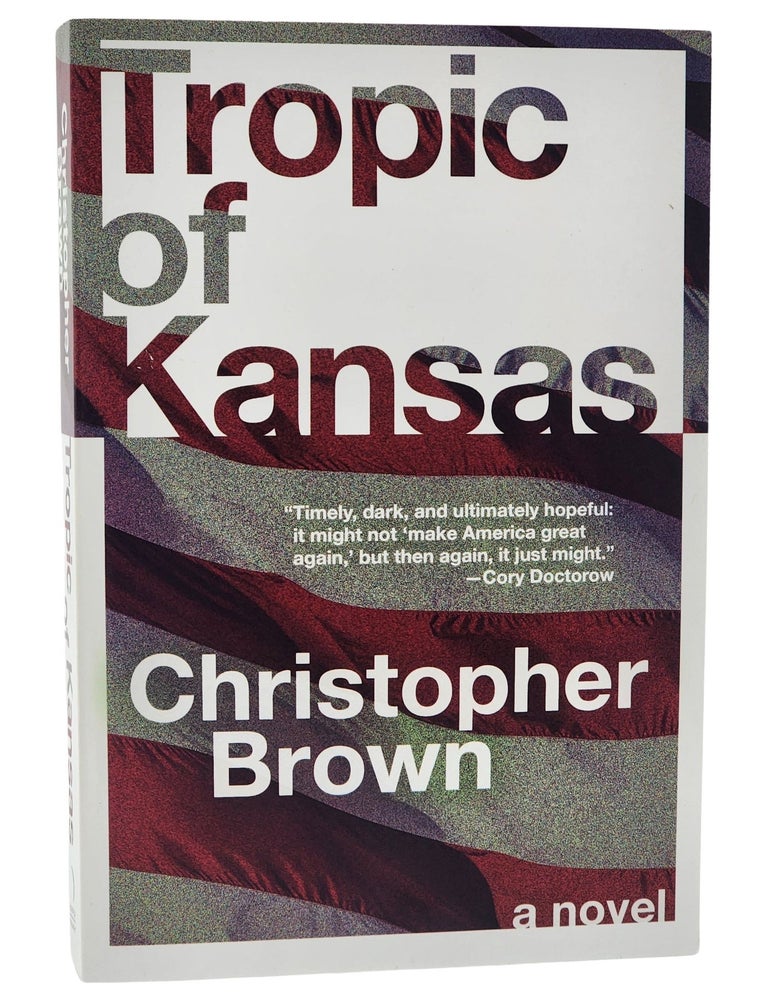 #10444 Tropic of Kansas. Christopher Brown.