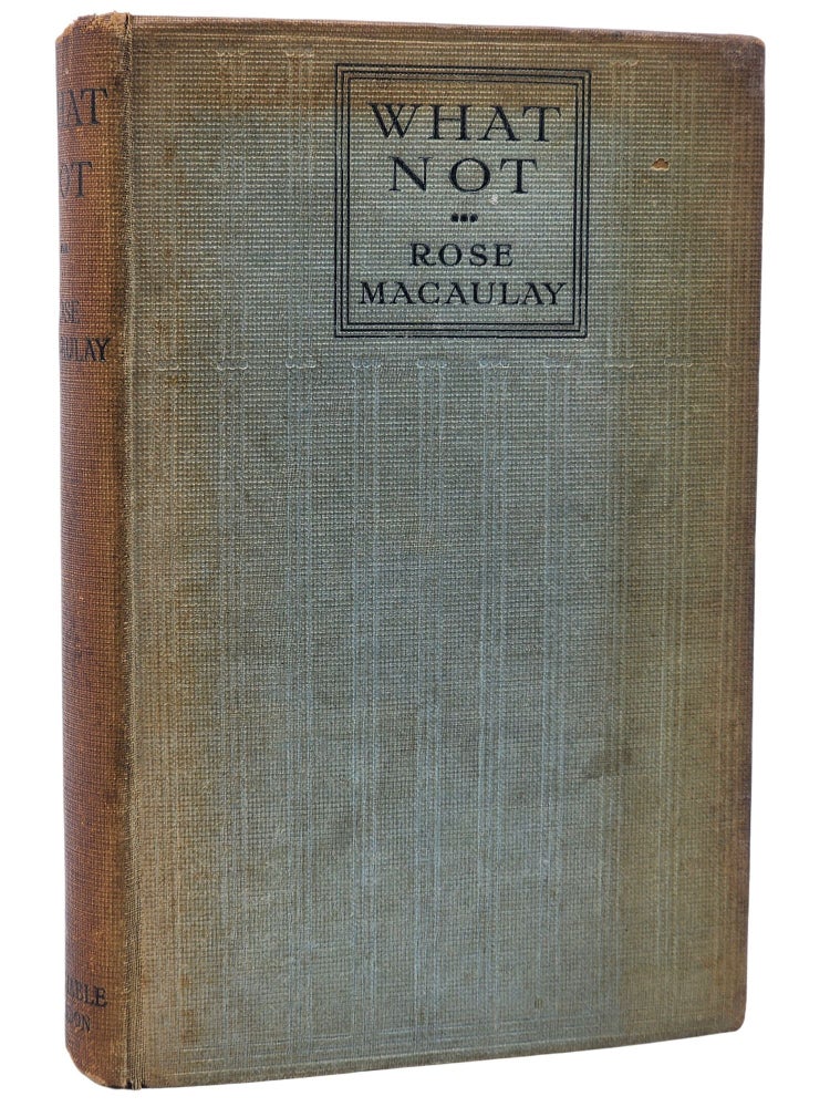 #10572 What Not: A Prophetic Comedy. Rose Macaulay.