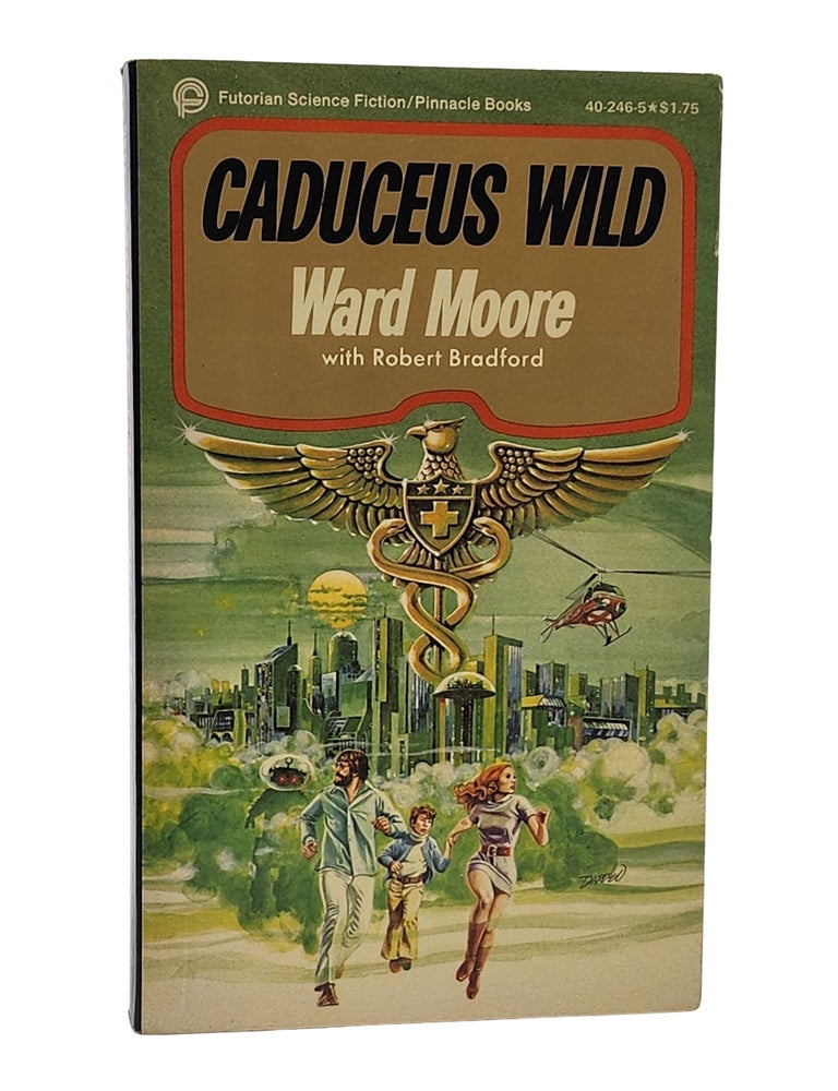 #10594 Caduceus Wild. Ward Moore, Robert Bradford.