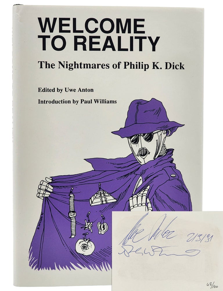 #10701 Welcome to Reality: The Nightmares of Philip K. Dick. Philip K. Dick, Uwe Anton.
