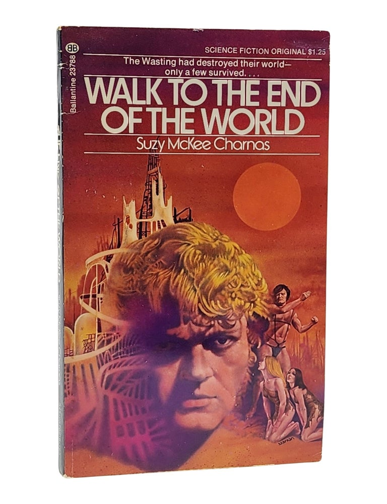 #10740 Walk to the End of the World. Suzy McKee Charnas.