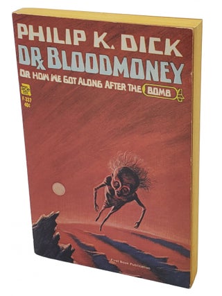 Dr. Bloodmoney, or How We Got Along After the Bomb