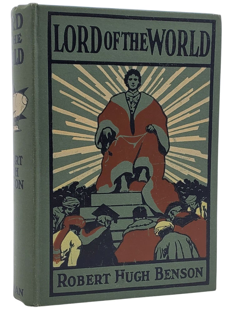 #10887 LORD OF THE WORLD. Robert Hugh Benson.