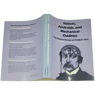 Robots, Androids, and Mechanical Oddities by Philip K. Dick