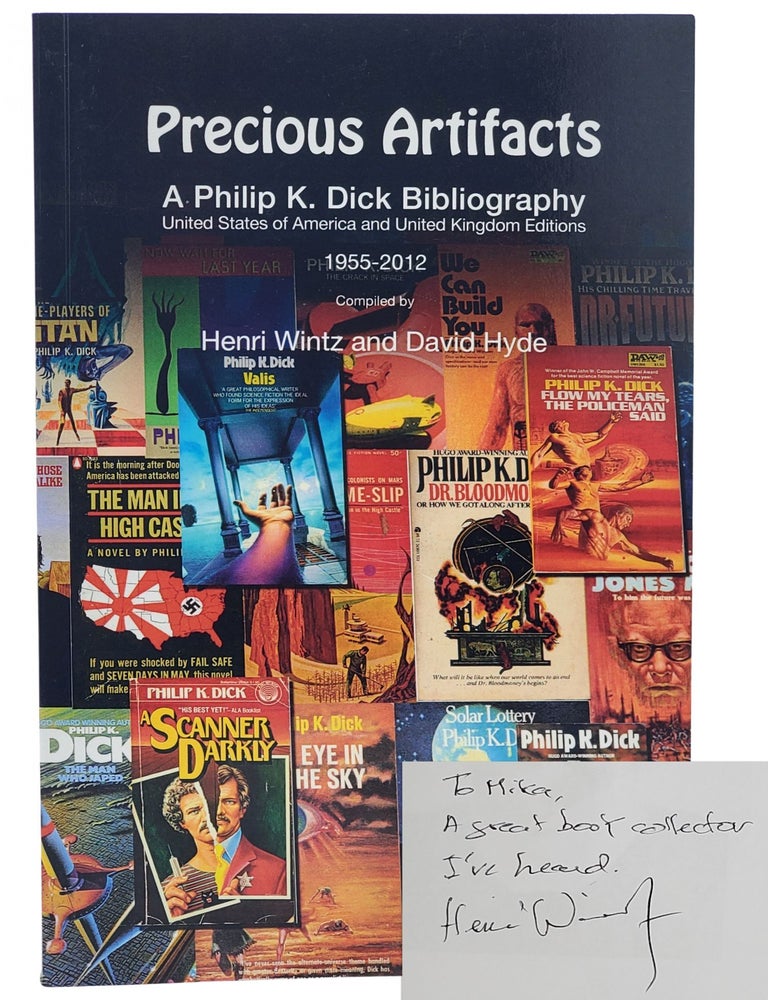 #11052 Precious Artifacts: A Philip K. Dick Bibliography. Philip K. Dick, Henri Wintz, David Hyde.