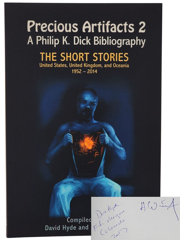 #11053 Precious Artifacts 2: A Philip K. Dick Bibliography. Philip K. Dick, Henri Wintz, David Hyde.