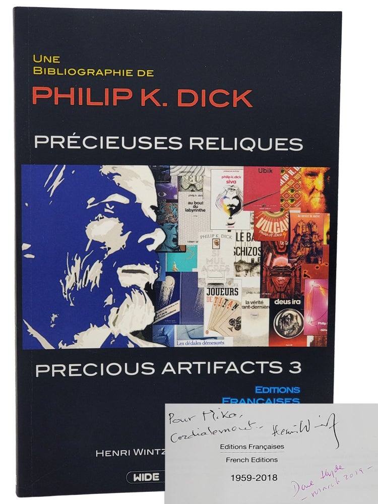 #11054 Precious Artifacts 3 - Précieuses Reliques: Une Bibliographie de Philip K. Dick. Philip K. Dick, Henri Wintz, David Hyde.
