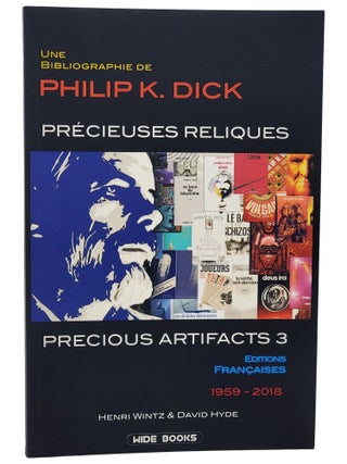 Precious Artifacts 3 - Précieuses Reliques: Une Bibliographie de Philip K. Dick