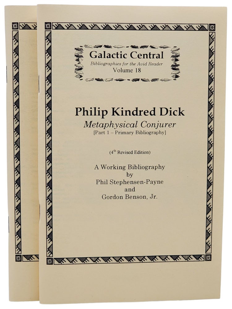 #11055 Philip Kindred Dick: Metaphysical Conjurer [Part 1 & 2 Primary & Secondary Bibliography - 2 Volumes]. Philip K. Dick, Phil Stephensen-Payne, Gordon Benson Jr.