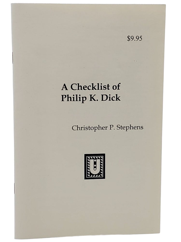 #11056 A Checklist of Philip K. Dick. Philip K. Dick, Christopher Stephens.