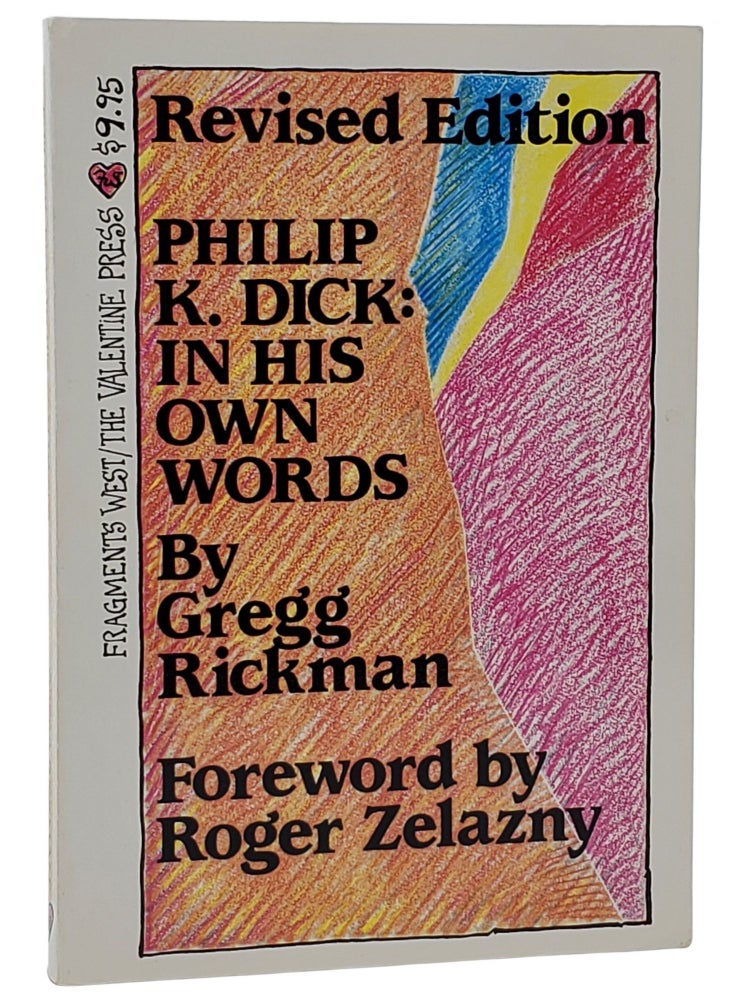 #11057 Philip K. Dick: In His Own Words. Philip K. Dick, Gregg Rickman.