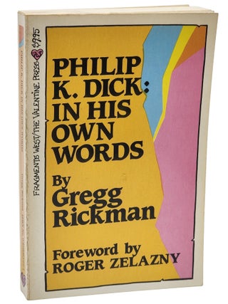 Philip K. Dick: In His Own Words