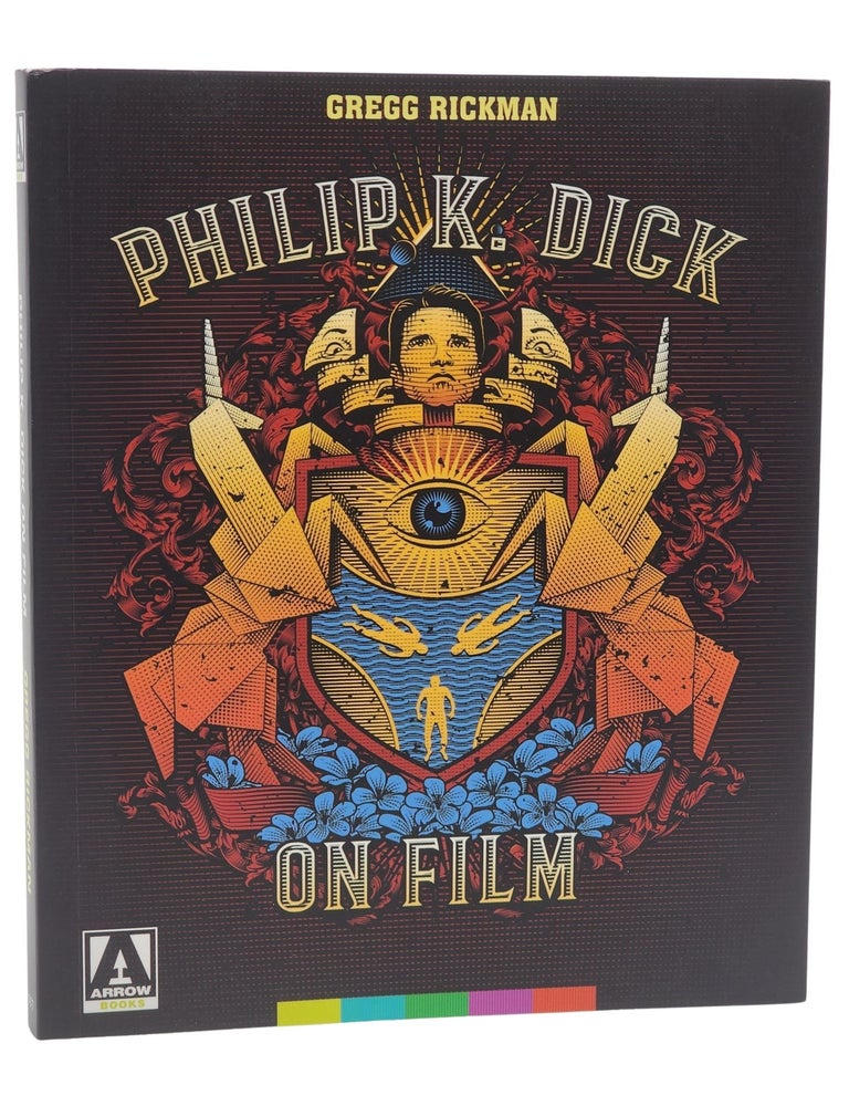 #11181 Philip K. Dick on Film. Philip K. Dick, Gregg Rickman.
