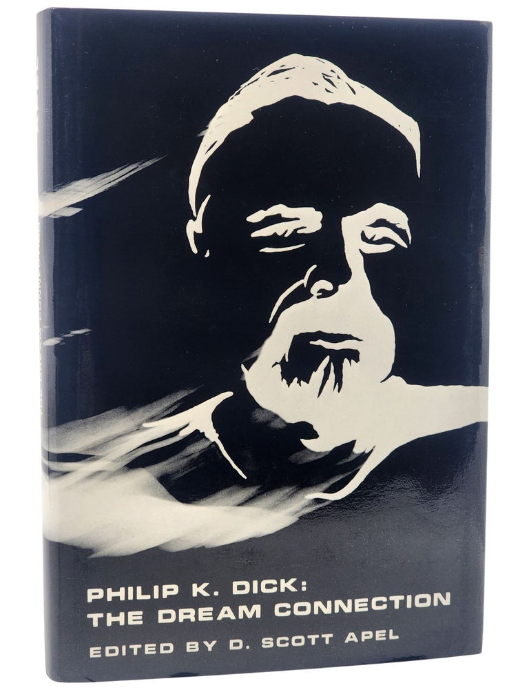 #11189 Philip K. Dick: The Dream Connection. Philip K. Dick, D. Scott Apel.