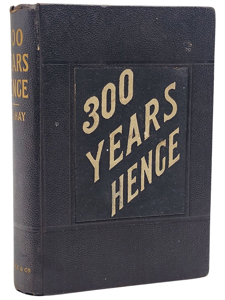 #11270 Three Hundred Years Hence. William Delisle Hay.