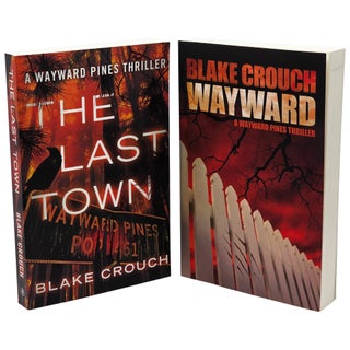 The Wayward Pines Trilogy: Pines; Wayward; The Last Town